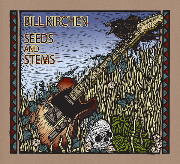 Bill Kirchen, Seeds and Stems cover art