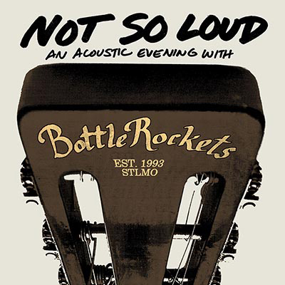 The Bottle Rockets, Not So Loud album cover