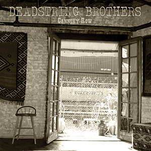 Deadstring Brothers, Cannery Row album cover