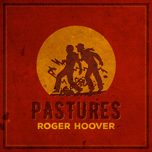 Roger Hoover, Pastures album cover