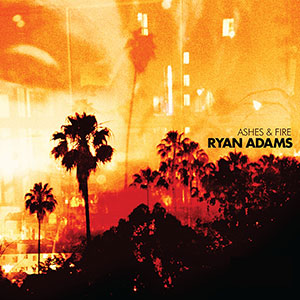 Ryan Adams, Ashes & Fire album cover