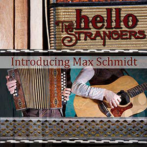 The Hello Strangers, Introducing Max Schmidt album cover