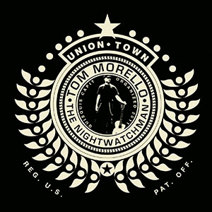Tom Morello: The Nightwatchman, Union Town album cover